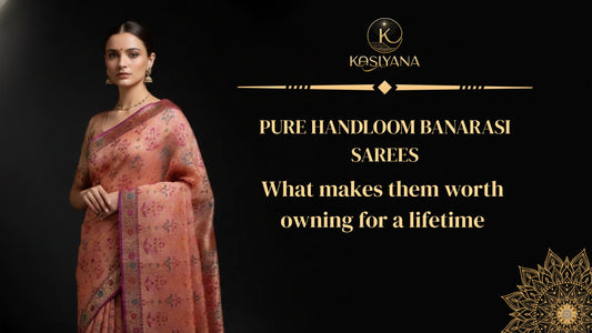 What Makes Pure Handloom Banarasi Sarees Worth Owning for a Lifetime